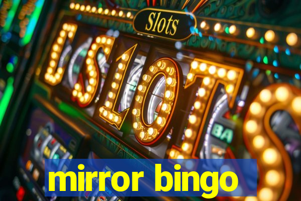 mirror bingo